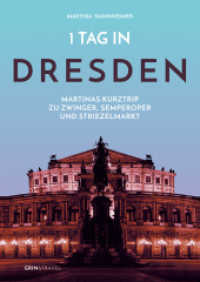 1 Tag in Dresden : Martinas Kurztrip zu Zwinger, Semperoper und Striezelmarkt （5. Aufl. 2013 24 S.  210 mm）