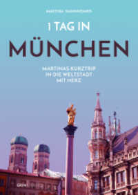 1 Tag in München : Martinas Kurztrip in die Weltstadt mit Herz （4. Aufl. 2013 24 S.  210 mm）