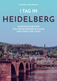 1 Tag in Heidelberg : Martinas Kurztrip zum Heidelberger Schloss und durch die Stadt （5. Aufl. 2013. 24 S. 210 mm）