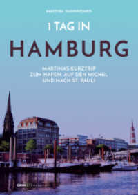 1 Tag in Hamburg : Martinas Kurztrip zum Hafen, auf den Michel und nach St. Pauli （5. Aufl. 2013 24 S.  210 mm）