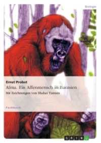 Alma. Ein Affenmensch in Eurasien : Mit Zeichnungen von Shuhei Tamura (Akademische Schriftenreihe Bd.V214820) （2013. 80 S. 210 mm）