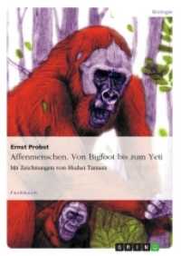 Affenmenschen. Von Bigfoot bis zum Yeti : Mit Zeichnungen von Shuhei Tamura (Akademische Schriftenreihe V215529) （2013. 408 S. 210 mm）