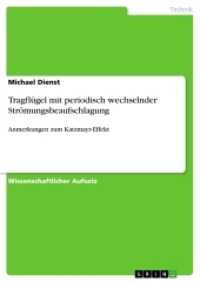 Tragflügel mit periodisch wechselnder Strömungsbeaufschlagung : Anmerkungen zum Katzmayr-Effekt (Akademische Schriftenreihe Bd.V215511) （2013. 80 S. 7 Farbabb. 210 mm）