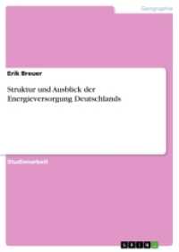 Struktur und Ausblick der Energieversorgung Deutschlands (Akademische Schriftenreihe V229685) （2013. 24 S. 2 Farbabb. 210 mm）