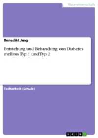 Entstehung und Behandlung von Diabetes mellitus Typ 1 und Typ 2 (Akademische Schriftenreihe Bd.V230488) （2013. 32 S. 210 mm）