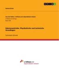Raketenantriebe. Physikalische und technische Grundlagen (Aus der Reihe: e-fellows.net stipendiaten-wissen Band 749) （2013. 24 S. 1 Farbabb. 210 mm）