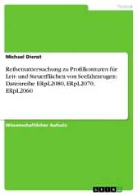 Reihenuntersuchung zu Profilkonturen für Leit- und Steuerflächen von Seefahrzeugen: Datenreihe ERpL2080, ERpL2070, ERpL2 (Akademische Schriftenreihe Bd.V231748) （2013. 88 S. 6 Farbabb. 210 mm）