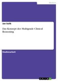 Das Konzept des Multigrade Clinical Reasoning (Akademische Schriftenreihe Bd.V231456) （2013. 32 S. 210 mm）