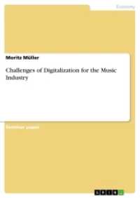 Challenges of Digitalization for the Music Industry (Akademische Schriftenreihe Bd.V231543) （2013. 24 S. 210 mm）