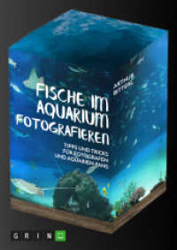 Fische im Aquarium fotografieren - Tipps und Tricks für Fotografen und Aquarien-Fans （3. Aufl. 2013. 56 S. 210 mm）