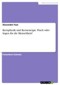 Kernphysik und Kernenergie. Fluch oder Segen für die Menschheit? （2016. 24 S. 210 mm）