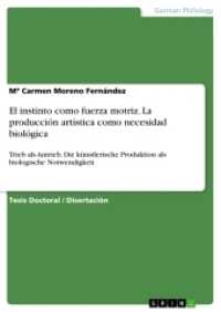 El instinto como fuerza motriz. La producción artística como necesidad biológica : Trieb als Antrieb. Die künstlerische Produktion als biologische Notwendigkeit (Akademische Schriftenreihe Bd.V268012) （2014. 464 S. 210 mm）