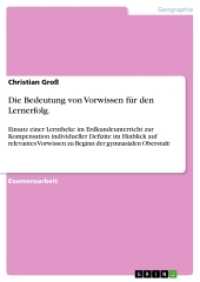 Die Bedeutung von Vorwissen für den Lernerfolg. (Akademische Schriftenreihe Bd.V268581) （2014. 48 S. 210 mm）
