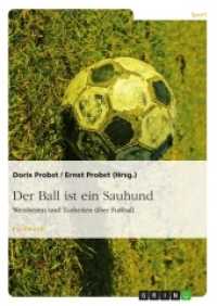 Der Ball ist ein Sauhund : Weisheiten und Torheiten über Fußball (Akademische Schriftenreihe Bd.V271657) （2014. 164 S. 210 mm）