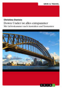 Down Under ist alles entspannter : Mit Liebeskummer nach Australien und Tasmanien （5. Aufl. 2014. 244 S. 210 mm）