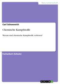 Chemische Kampfstoffe : Warum sind chemische Kampfstoffe verboten? (Akademische Schriftenreihe Bd.V274052) （2014. 40 S. 3 Farbabb. 210 mm）