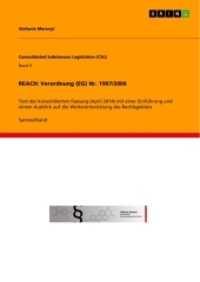REACH: Verordnung (EG) Nr. 1907/2006 : Text der konsolidierten Fassung (April 2014)  mit einer Einführung und einem Ausblick auf die Weiterentwicklung des Rechtsgebiets (Consolidated Substances Legislation (CSL) Band 9) （2014. 236 S. 210 mm）