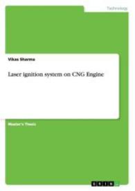 Laser ignition system on CNG Engine (Akademische Schriftenreihe Bd.V279136) （2014. 76 S. 5 Farbabb. 210 mm）