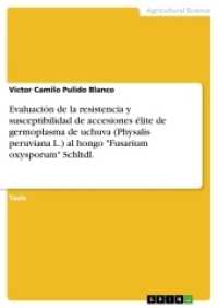 Evaluaci&oacute;n de la resistencia y susceptibilidad de accesiones &eacute;lite de germoplasma de uchuva (Physalis peruviana L.) al h (Akademische Schriftenreihe Bd.V280811) （2014. 180 S. 210 mm）