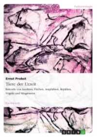 Tiere der Urzeit : Rekorde von Insekten, Fischen, Amphibien, Reptilien, Vögeln und Säugetieren (Akademische Schriftenreihe Bd.V282370) （2014. 140 S. 10 Farbabb. 210 mm）