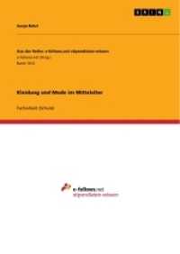 Kleidung und Mode im Mittelalter (Aus der Reihe: e-fellows.net stipendiaten-wissen Band 1016) （2014. 24 S. 210 mm）