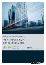 BIM Kongress 2014. Tagungsband (Akademische Schriftenreihe Bd.V285918) （2014. 152 S. 70 Farbabb. 210 mm）