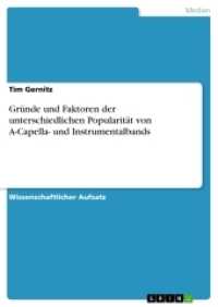 Gründe und Faktoren der unterschiedlichen Popularität von A-Capella- und Instrumentalbands (Akademische Schriftenreihe Bd.V288347) （2015. 48 S. 7 Farbabb. 210 mm）