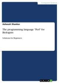 The programming language "Perl" for Biologists : Solutions for Beginners (Akademische Schriftenreihe Bd.V293272) （2015. 188 S. 210 mm）