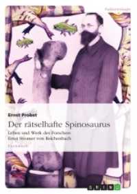 Der rätselhafte Spinosaurus : Leben und Werk des Forschers Ernst Stromer von Reichenbach (Akademische Schriftenreihe Bd.V299203) （2015. 244 S. 10 Farbabb. 210 mm）