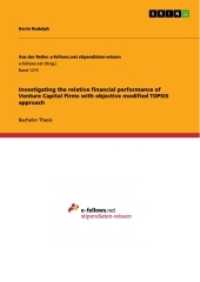 Investigating the relative financial performance of Venture Capital Firms with objective modified TOPSIS approach (Aus der Reihe: e-fellows.net stipendiaten-wissen Band 1215) （2015. 28 S. 210 mm）