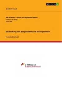 Die Wirkung von Düngemitteln auf Kressepflanzen (Aus der Reihe: e-fellows.net stipendiaten-wissen Band 1408) （2015. 28 S. 210 mm）