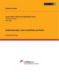 Strahlentherapie. Arten und Effekte auf Zellen (Aus der Reihe: e-fellows.net stipendiaten-wissen Band 1446) （2015. 32 S. 1 Farbabb. 210 mm）