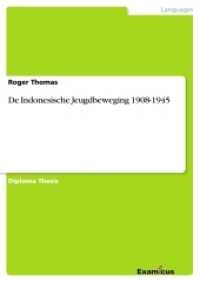 De Indonesische Jeugdbeweging 1908-1945 : Diplomarbeit （2. Aufl. 2012. 48 S. 210 mm）