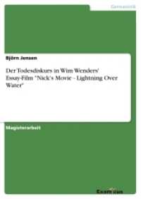 Der Todesdiskurs in Wim Wenders' Essay-Film "Nick's Movie - Lightning Over Water" : Magisterarbeit （2. Aufl. 2012 128 S.  210 mm）
