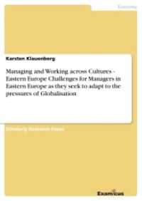 Managing and Working across Cultures - Eastern EuropeChallenges for Managers in Eastern Europe as they seek to adapt to (Akademische Schriftenreihe V185898) （2. Aufl. 2012. 16 S. 210 mm）