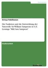 Die Funktion und die Entwicklung der Vaterrolle Sir William Sampsons in G.E. Lessings "Miß Sara Sampson" (Akademische Schriftenreihe V186077) （2. Aufl. 2012 32 S.  210 mm）