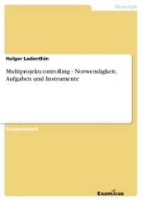Multiprojektcontrolling - Notwendigkeit, Aufgaben und Instrumente (Akademische Schriftenreihe V186169) （2. Aufl. 2012. 28 S. 210 mm）