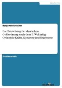Die Entstehung der deutschen Geldordnung nach dem II. Weltkrieg: Ordnende Kräfte, Konzepte und Ergebnisse (Akademische Schriftenreihe V185854) （2. Aufl. 2012. 28 S. 210 mm）