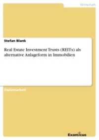 Real Estate Investment Trusts (REITs)als alternative Anlageform in Immobilien : Diplomarbeit (Akademische Schriftenreihe V186552) （3. Aufl. 2012. 80 S. 3 Farbabb. 210 mm）