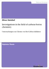 Investigations in the field of carbene-boron chemistry : Untersuchungen zur Chemie von Bor-Carben-Addukten. Diplomarbeit （2. Aufl. 2012. 80 S. 210 mm）