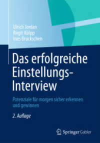 Das erfolgreiche Einstellungs-Interview : Potenziale für morgen sicher erkennen und gewinnen （2., durchges. u. erg. Aufl. 2013. 216 S. 216 S. 31 Abb. 244 mm）