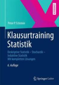Klausurtraining Statistik : Deskriptive Statistik， Stochastik， Induktive Statistik. Mit kompletten Lösungen (Lehrbuch)