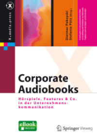Corporate Audiobooks, m. 1 Buch, m. 1 E-Book : Hörspiele, Features & Co.  in der Unternehmenskommunikation. eBook inside (x.media.press) （2014. viii, 209 S. VIII, 209 S. 64 Abb. Book + eBook. 240 mm）