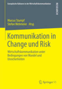 Kommunikation in Change und Risk : Wirtschaftskommunikation unter Bedingungen von Wandel und Unsicherheiten (Europäische Kulturen in der Wirtschaftskommunikation)