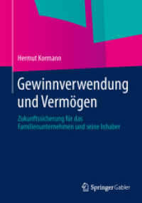 Gewinnverwendung und Vermögen : Zukunftssicherung für das Familienunternehmen und seine Inhaber （2013. xv, 292 S. XV, 292 S. 240 mm）