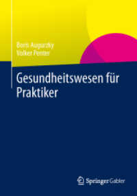Gesundheitswesen für Praktiker : System, Akteure, Perspektiven （2014. xiii, 217 S. XIII, 217 S. 157 Abb., 154 Abb. in Farbe. 240 mm）