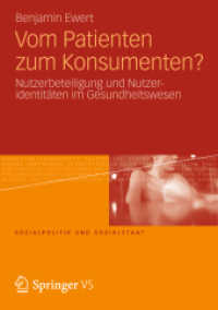 Vom Patienten zum Konsumenten? : Nutzerbeteiligung und Nutzeridentitäten im Gesundheitswesen (Sozialpolitik und Sozialstaat)