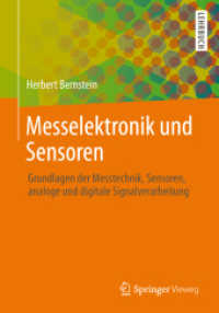 Messelektronik und Sensoren : Grundlagen der Messtechnik, Sensoren, analoge und digitale Signalverarbeitung. Lehrbuch （2014. xi, 341 S. XI, 341 S. 270 Abb. 240 mm）