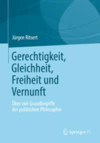 Gerechtigkeit, Gleichheit, Freiheit und Vernunft : Über vier Grundbegriffe der politischen Philosophie （2012）