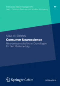 Consumer Neuroscience : Neurowissenschaftliche Grundlagen für den Markenerfolg (Innovatives Markenmanagement 41) （2012. xxvi, 471 S. XXVI, 471 S. 54 Abb., 13 Abb. in Farbe. 210 mm）